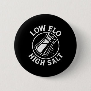 Low Elo High Salt Funny Ranked Gamer Mmr 6 Cm Round Badge