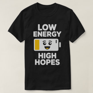 Low Energy High Hopes Tee