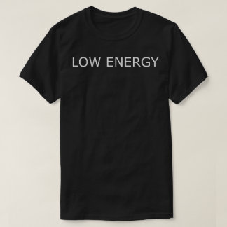 low energy T-Shirt