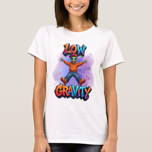 Low Gravity Funny Alien Space Humour Design T-Shirt (Front)