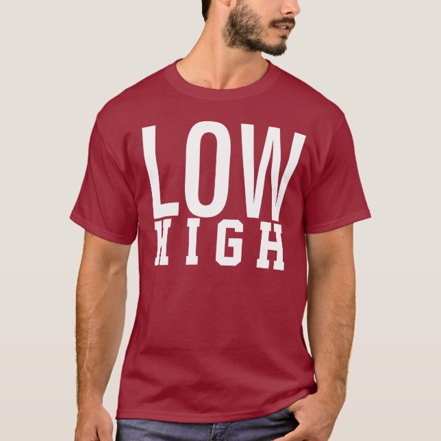 LOW high T-Shirt (Front)