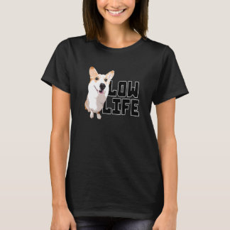 Low Life  Corgi Mum T-Shirt