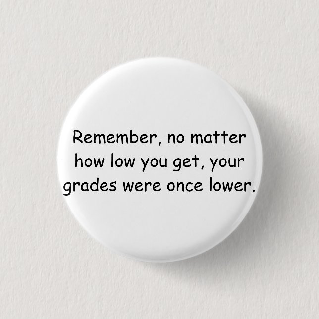 Low Life - Low Grades. 3 Cm Round Badge (Front)