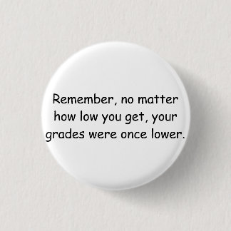 Low Life - Low Grades. 3 Cm Round Badge