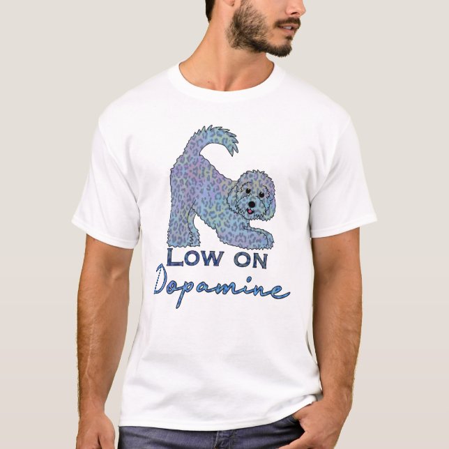 Low on Dopamine  T-Shirt (Front)