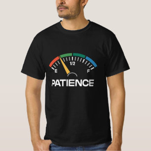 Low patience fuel gauge metre T-Shirt