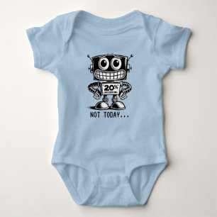 Low Power Robot – Not Today… Baby Bodysuit