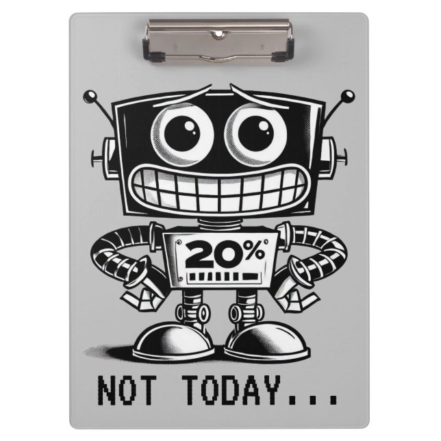 Low Power Robot – Not Today… Clipboard (Front)