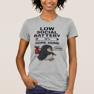 Low Social Battery 0% Gone Home T-Shirt