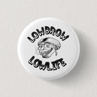 Lowbrow Lowlife 3 Cm Round Badge