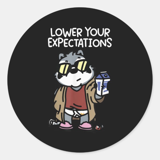 Lower Your Expectations  Classic Round Sticker (Front)