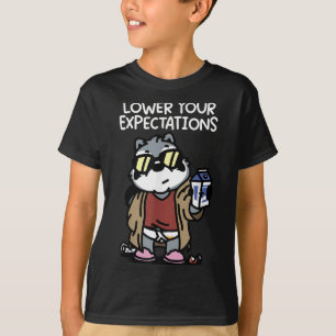 Lower Your Expectations  T-Shirt