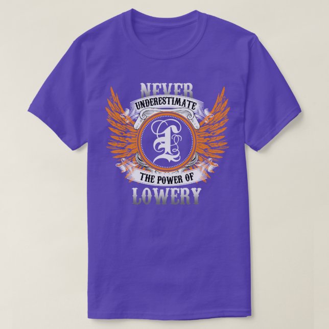 Lowery Name Shirt Never Underestimate The Power Of (Design Front)
