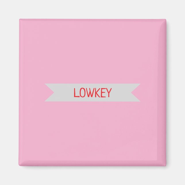 lowkey magnet (Front)