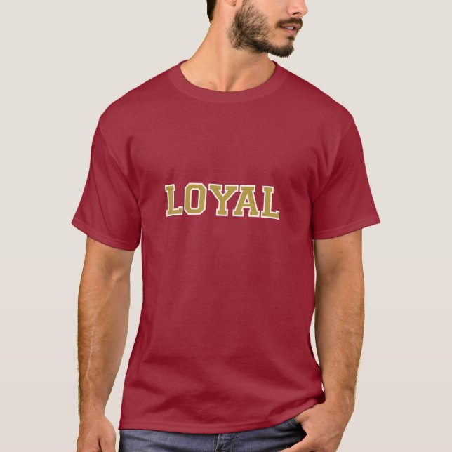 LOYAL in Team Colours Garnet, Gold and White T-Shirt (Front)