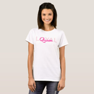Loyal Queen tshirt