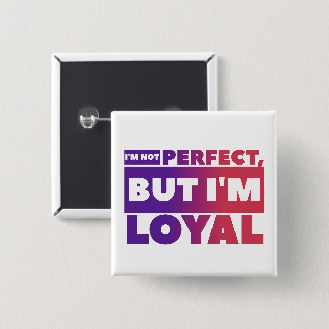 Loyal - Square Button (Front & Back)