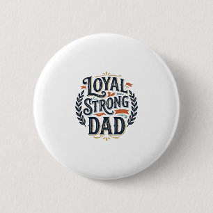 Loyal Strong Dad Vintage Engraving Shirt Design_1 6 Cm Round Badge