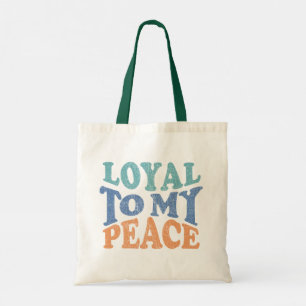 Loyal to My Peace Tote Bag