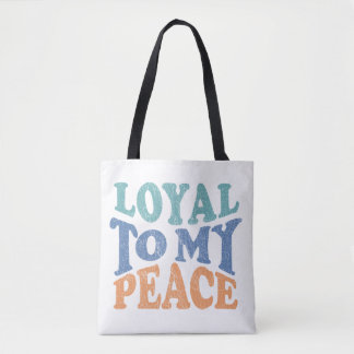 Loyal to My Peace Tote Bag