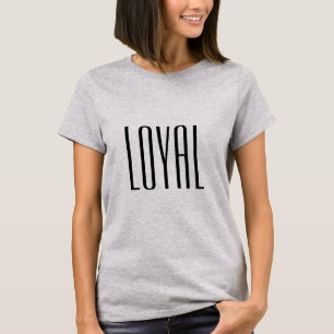 LOYAL Women's T-Shirt