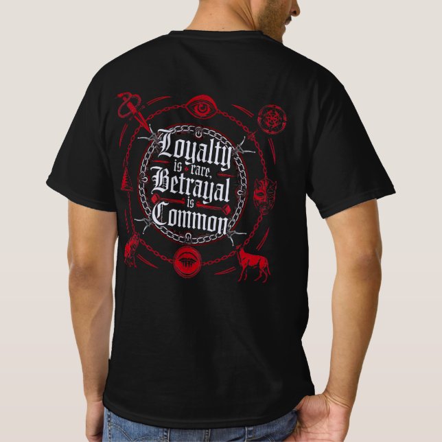 Loyalty is Rare, Betrayal is Common – Gothic  T-Shirt (Back)