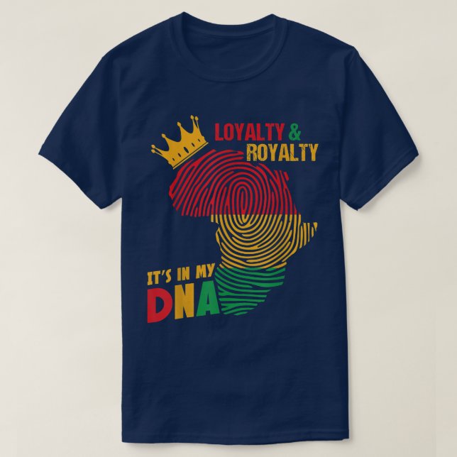 Loyalty Royalty in my DNA African American Black M T-Shirt (Design Front)