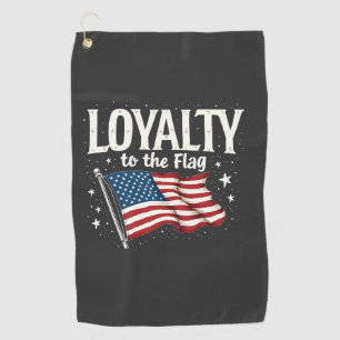 Loyalty to the Flag USA for Veteran's Day Golf Towel