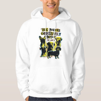 LoyaltyFirst Dog Lovers Obsessively Loyal Pet Pack Hoodie