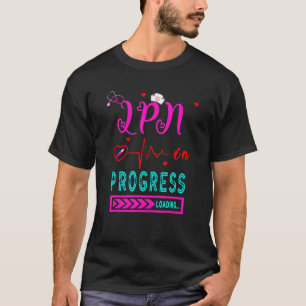 Lpn In Progress Loading  New Future Lpn Nurse Grad T-Shirt