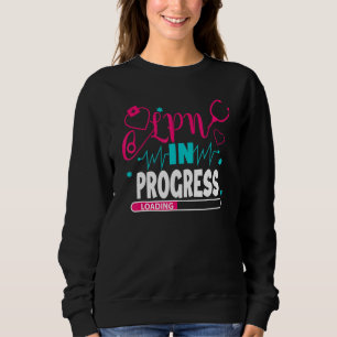 LPN In Progress Nursing School Student Future Nurs Sweatshirt