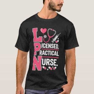 LPN Licensed Practical Nurse Caring Loving Nursing T-Shirt