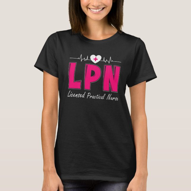 LPN Licensed Practical Nurse T-Shirt (Front)