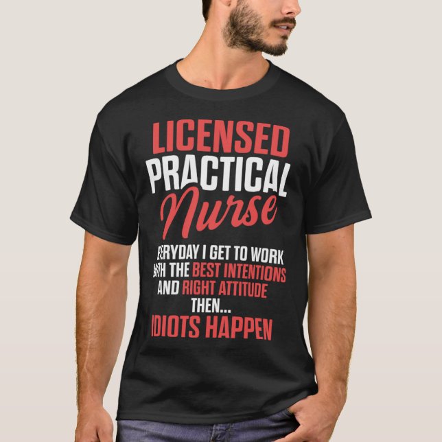 LPN Licensed Practical Nurse Work RN Nursing T-Shirt (Front)