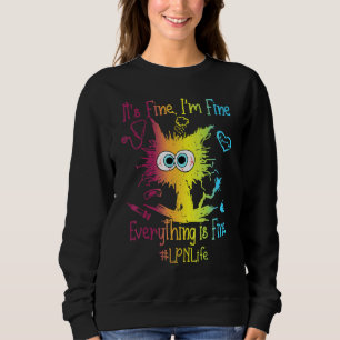 LPN Life Everything Is Fine Colorful Sweatshirt
