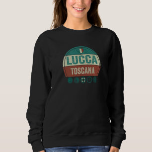 Lucca Tuscany Italy Holiday Souvenir   Sweatshirt