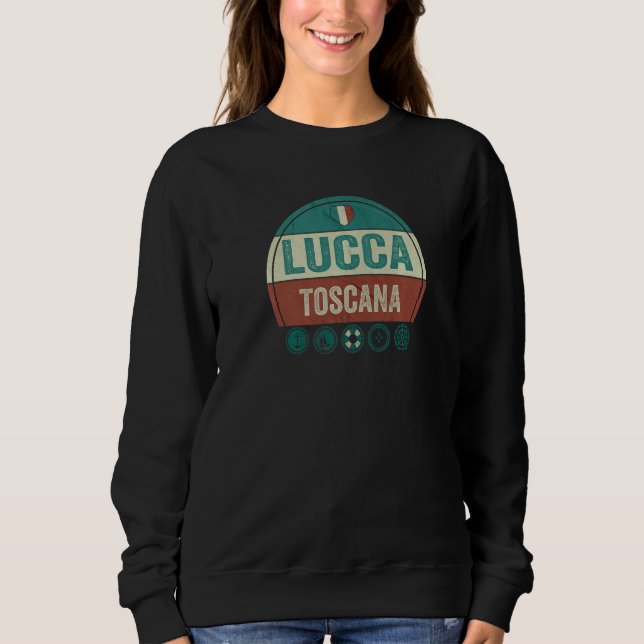 Lucca Tuscany Italy Holiday Souvenir   Sweatshirt (Front)