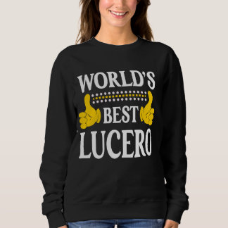 Lucero Surname Team Family Last Name World's Best  Sweatshirt