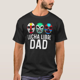 Lucha Libre  For Dad Men Mexican Wrestling Mask T-Shirt