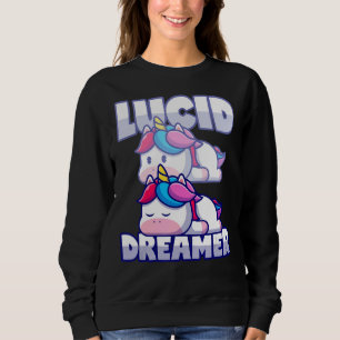 Lucid Dreamer Unicorn Lucid Dreaming Sweatshirt