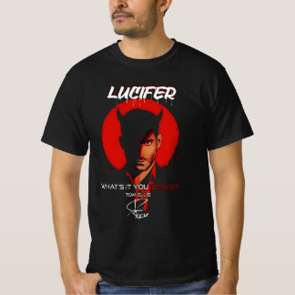Lucifer Morningstar What Do You Truly Desire T-Shirt