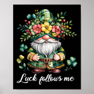 Luck Follows Me St Patricks Day Green Lucky Festiv Poster