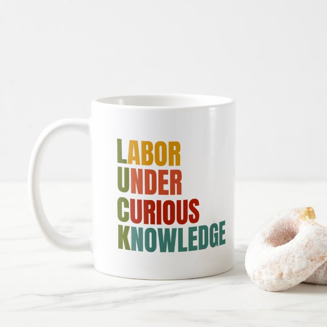 Luck. Labour Under Curious Knowledge  Coffee Mug (With Donut)