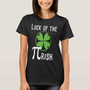 Luck of The Pirish Pi Day St Patricks Day Math T-Shirt