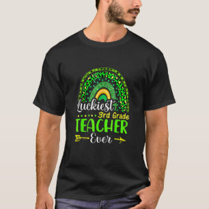 Luckiest 3rd Grade Teacher Ever St Patrick's Day R T-Shirt