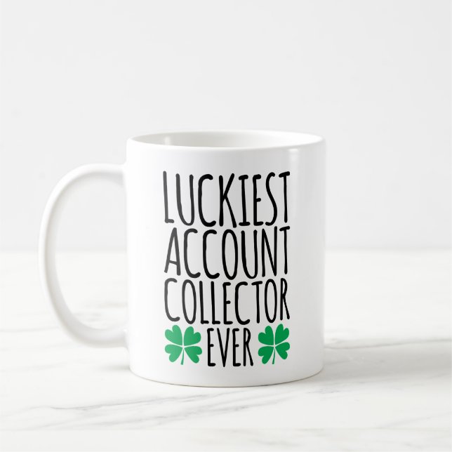 Luckiest Account Collector Ever Coffee Mug (Left)