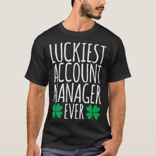 Luckiest Account Manager Ever  St Patricks Day T-Shirt