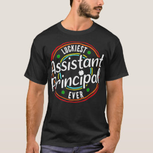 Luckiest Assistant Principal Ever Shamrock St Patr T-Shirt