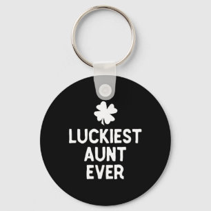 Luckiest Aunt Ever St. Patrick's Day Funny Irish  Key Ring