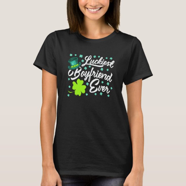 Luckiest Boyfriend Ever Valentine's Day St Patrick T-Shirt (Front)